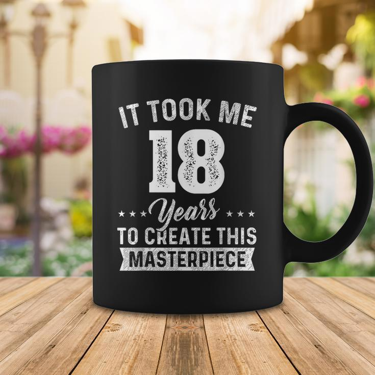 It Took Me 18 Years Masterpiece 18Th Birthday 18 Years Old Coffee Mug Funny Gifts