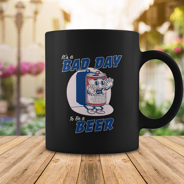 Its A Bad Day To Be A Beer Shirts Funny Drinking Coffee Mug Unique Gifts