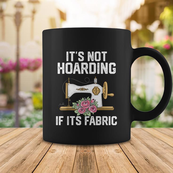 Its Not Hoarding If Its Fabric Funny Quilter Quilt Quilting Coffee Mug Unique Gifts