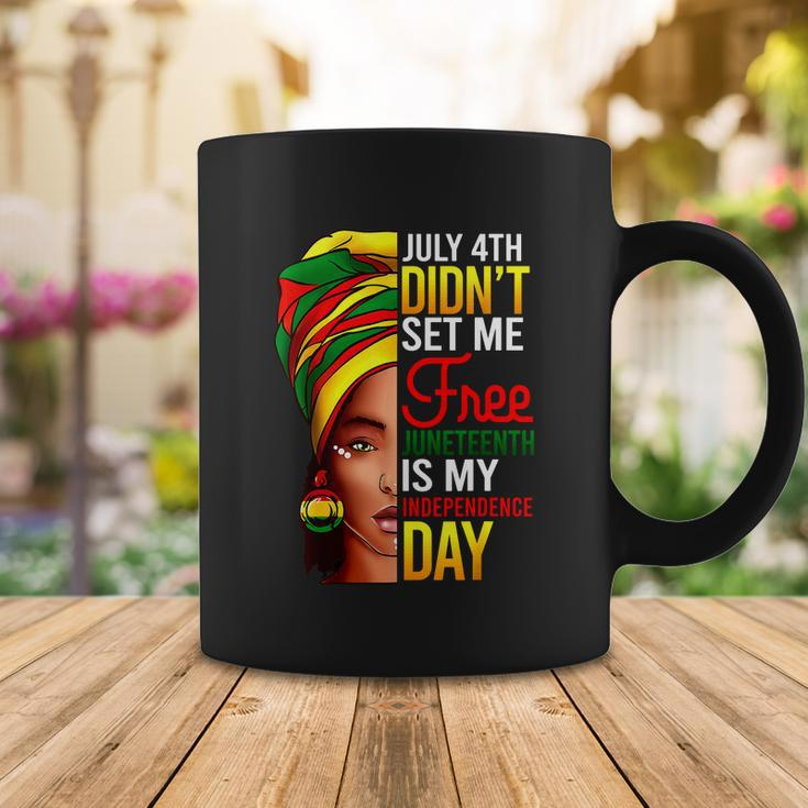 July 4Th Didnt Set Me Free Juneteenth Is My Independence Day Coffee Mug Unique Gifts