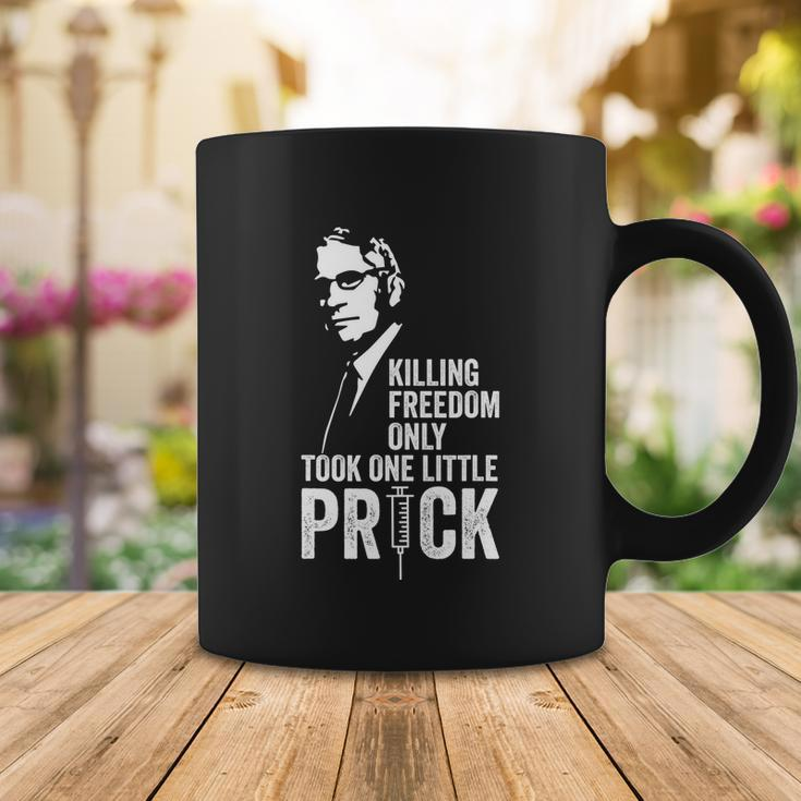 Killing Freedom Only Took One Little Prick Anti Dr Fauci Coffee Mug Unique Gifts
