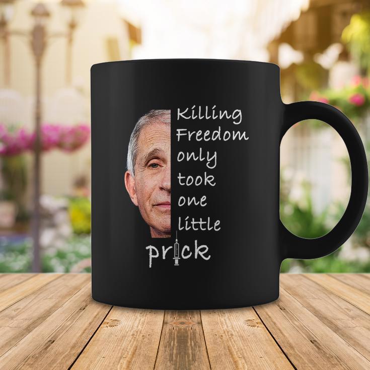 Killing Freedom Only Took One Little Prick Fauci Ouchie Tshirt V2 Coffee Mug Unique Gifts