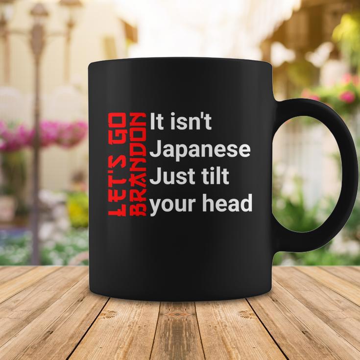 Lets Go Brandon It Isnt Japanese Just Tilt Your Head Coffee Mug Unique Gifts