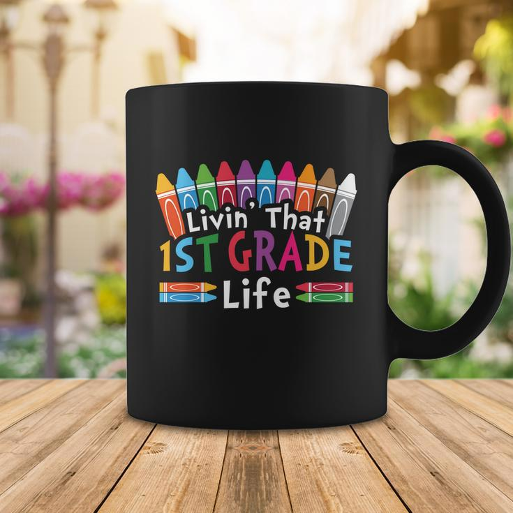 Livin That 1St Grade Life Cray On Back To School First Day Of School Coffee Mug Unique Gifts