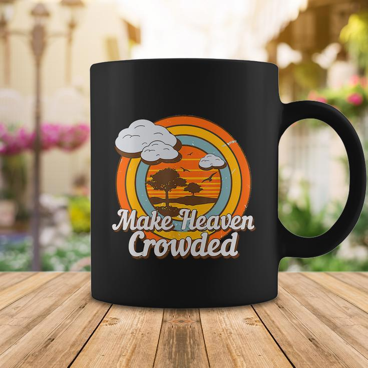 Make Heaven Crowded Christian Believer Jesus God Funny Meaningful Gift Coffee Mug Unique Gifts