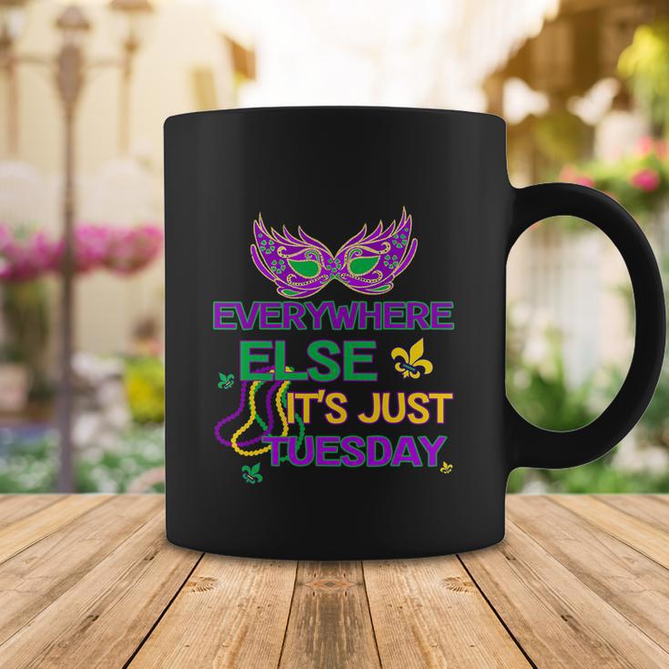 Mardi Gras Everywhere Else Its Just Tuesday Coffee Mug Unique Gifts