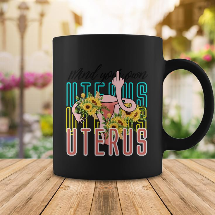 Mind You Own Uterus Floral Midle Finger 1973 Pro Roe Coffee Mug Unique Gifts