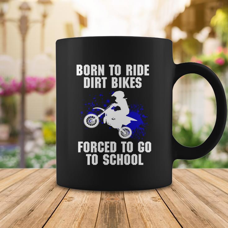 Motocross Forced To Go To School Dirt Bike Supercross Gift Coffee Mug Unique Gifts