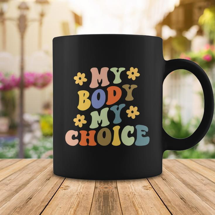 My Body My Choice Pro Choice Womens Rights Feminist Pro Roe V Wade Coffee Mug Unique Gifts