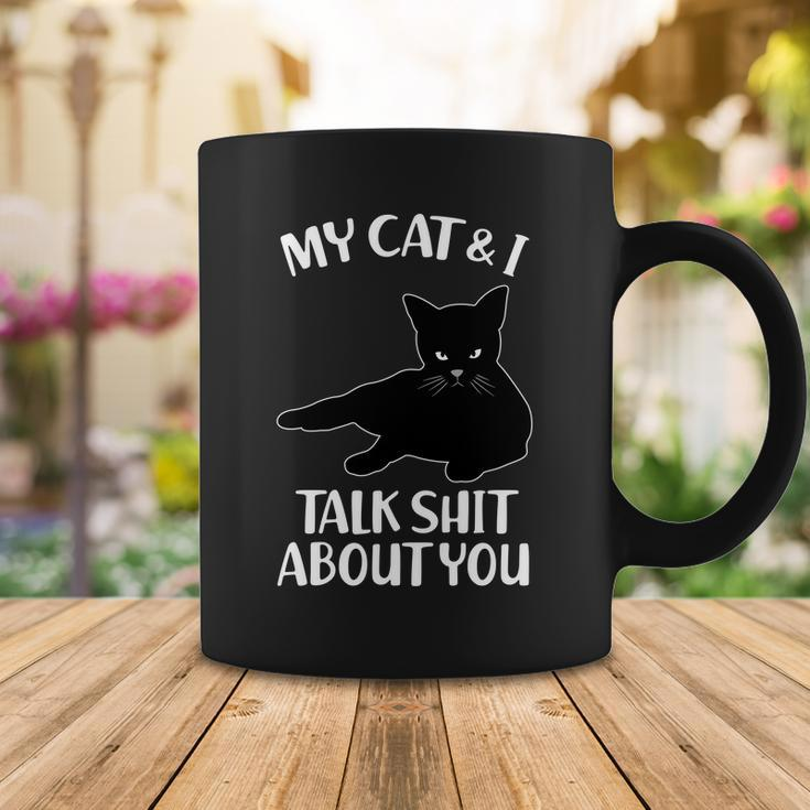 My Cat & I Talk Shit About You Coffee Mug Unique Gifts