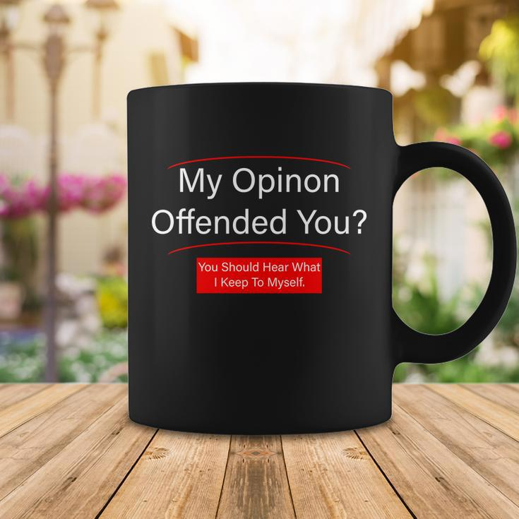 My Opinion Offended You Tshirt Coffee Mug Unique Gifts