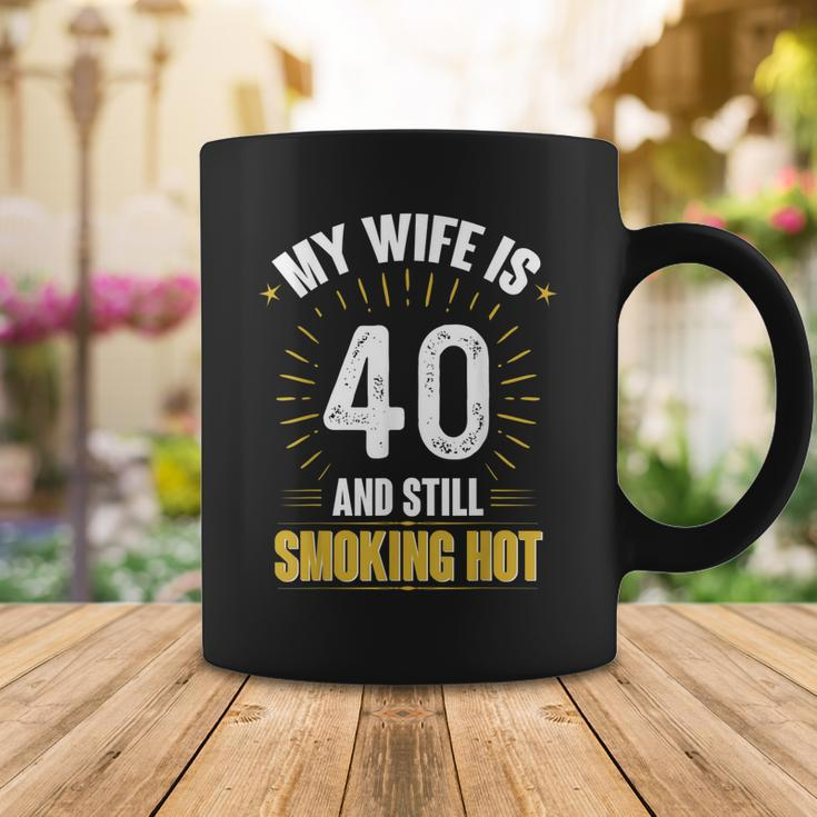 My Wife Is 40 And Still Smoking Hot Wifes 40Th Birthday Coffee Mug Funny Gifts