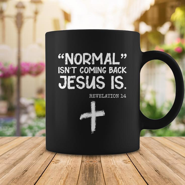 Normal Isnt Coming Back Jesus Is Revelation 14 Tshirt Coffee Mug Unique Gifts