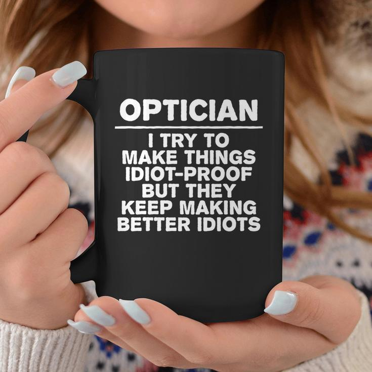 Optician Try To Make Things Idiotcool Giftproof Coworker Optometrist Gift Coffee Mug Personalized Gifts