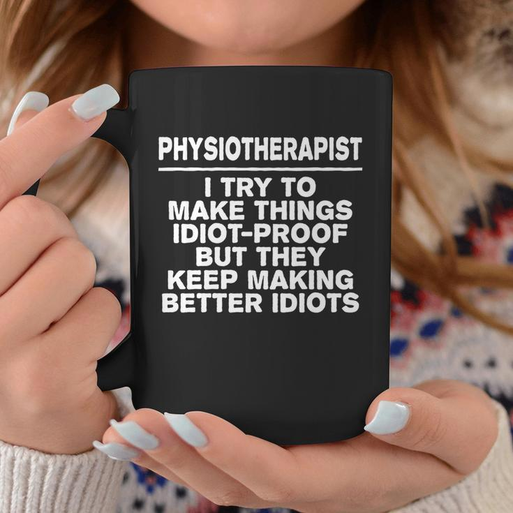 Physiotherapist Try To Make Things Idiotgreat Giftproof Coworker Gift Coffee Mug Personalized Gifts