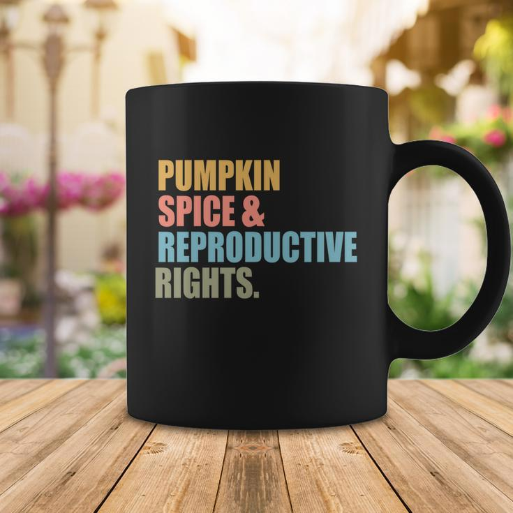 Pumpkin Spice And Reproductive Rights Gift Pro Choice Feminist Great Gift Coffee Mug Unique Gifts