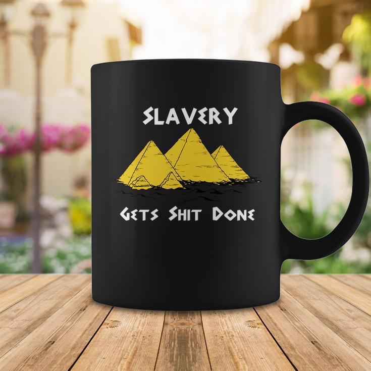 Slavery Gets Shit Done Coffee Mug Unique Gifts