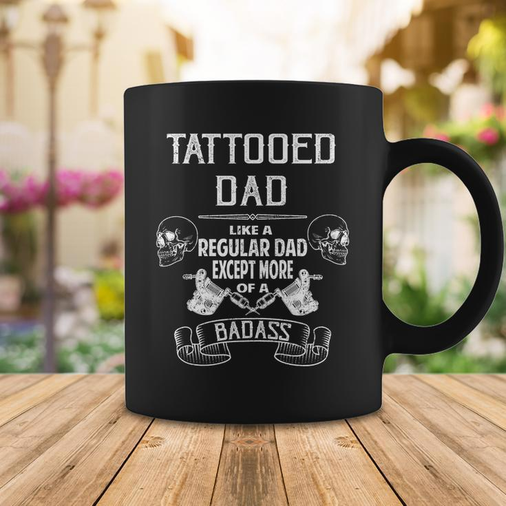 Tattooed Dad Like A Regular Dad Except More Of A Badass Tshirt Coffee Mug Unique Gifts