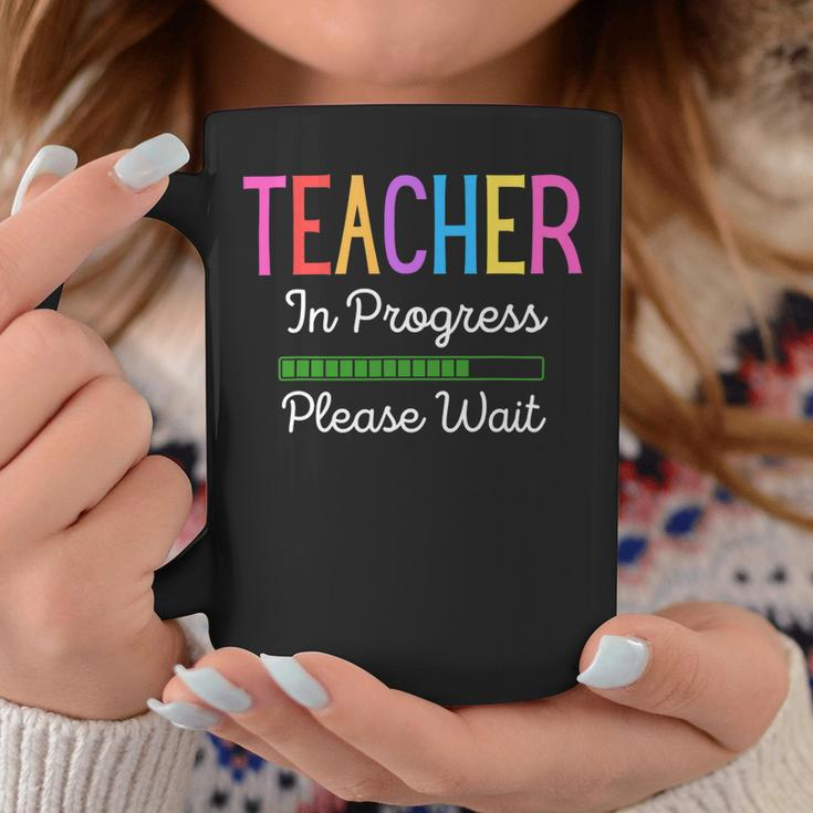 Teacher In Progress Please Wait Future Teacher Funny Coffee Mug Funny Gifts
