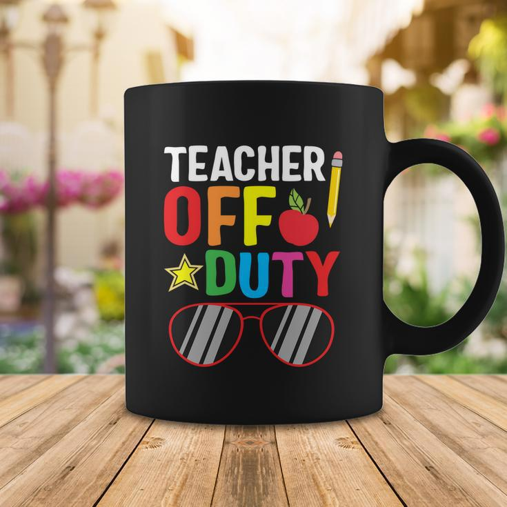 Teacher Off Duty Happy Last Day Of School Teacher Summer Gift Coffee Mug Unique Gifts