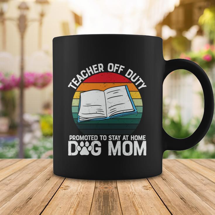 Teacher Off Duty Promoted To Dog Mom Graphic Plus Size Shirt For Teacher Female Coffee Mug Unique Gifts