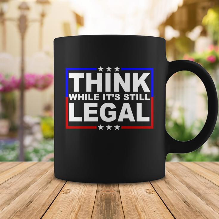 Think While Its Still Legal Logo Tshirt Coffee Mug Unique Gifts