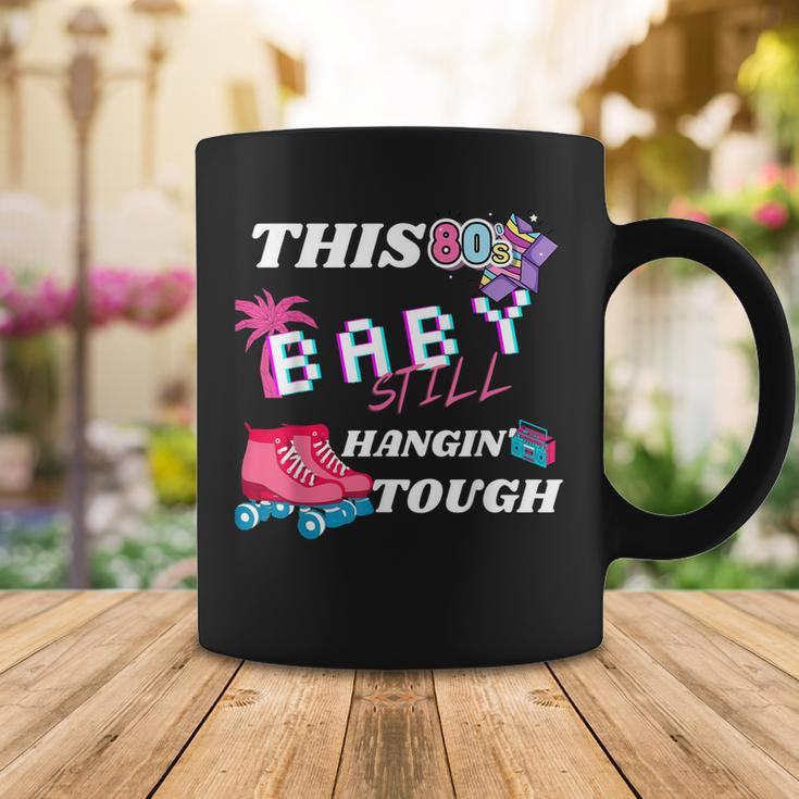 This 80S Baby Still Hangin Tough | Cute Retro Eighties Coffee Mug Funny Gifts