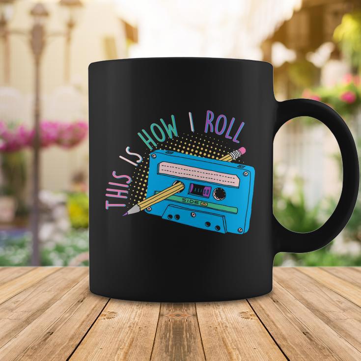 This Is How I Roll Cassette Tape Retro S Coffee Mug Unique Gifts