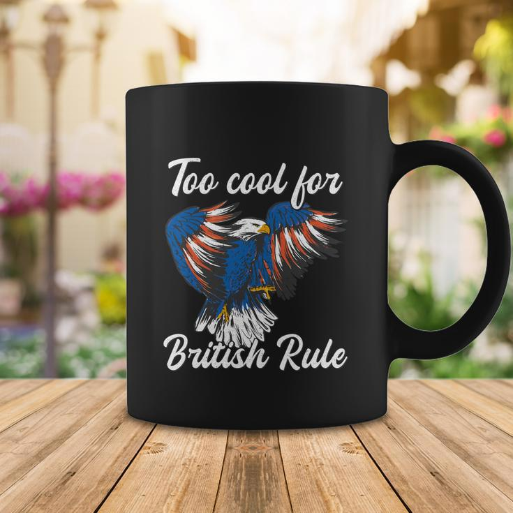 Too Cool For British Rule 4Th Of July Eagle Veteran´S Day Gift Coffee Mug Unique Gifts