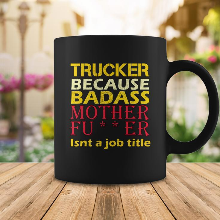 Trucker Badass Job Title Coffee Mug Unique Gifts