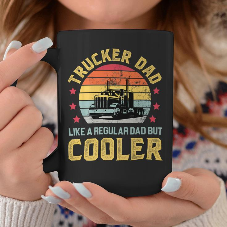 Trucker Trucker Dad Truckers Funny Truck Driver Trucking Father S Coffee Mug Funny Gifts