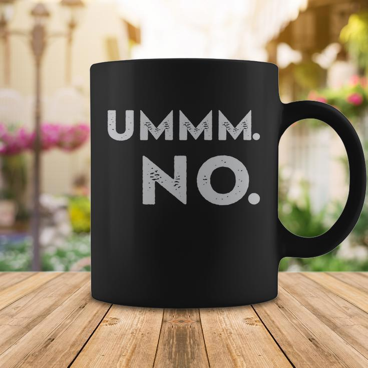 Umm No Funny Sarcastic Saying Coffee Mug Unique Gifts