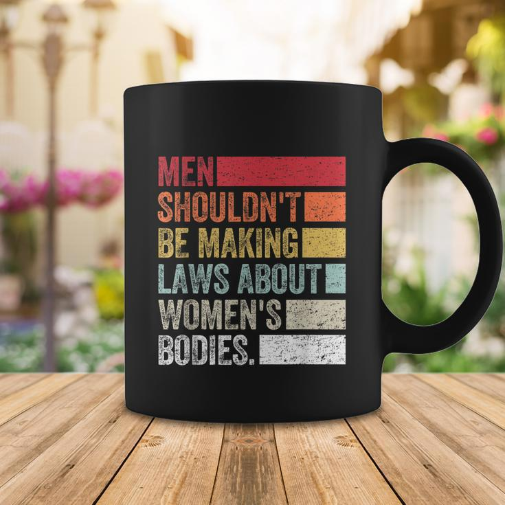 Vintage Men Shouldnt Be Making Laws About Womens Bodies Coffee Mug Unique Gifts