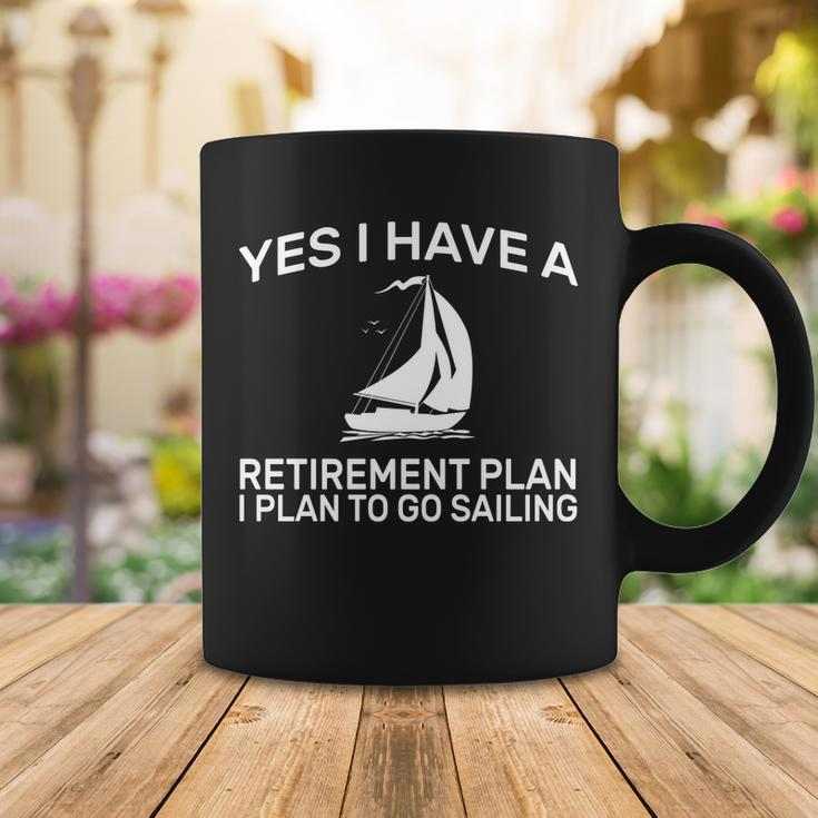 Yes I Have A Retirement Plan Sailing Tshirt Coffee Mug Unique Gifts