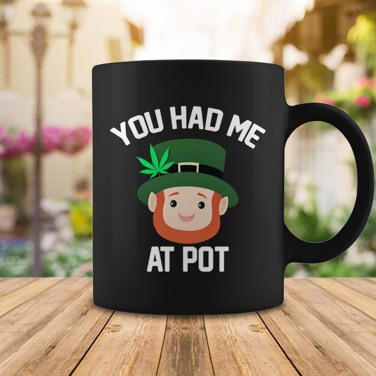 You Had Me At Pot Funny St Patricks Day Weed Coffee Mug Unique Gifts