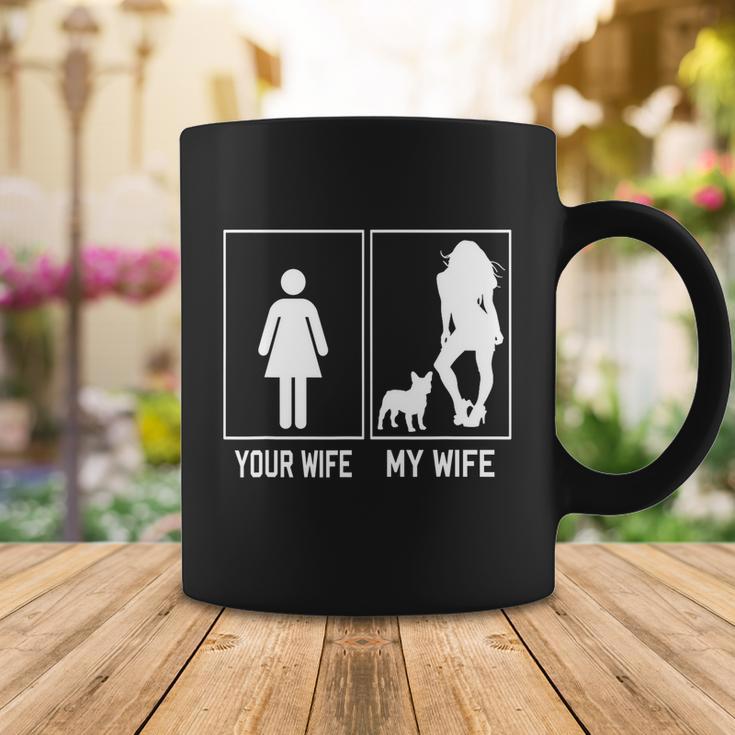 Your Wife My Wife French Bulldog Funny Frenchie For Husband Coffee Mug Unique Gifts