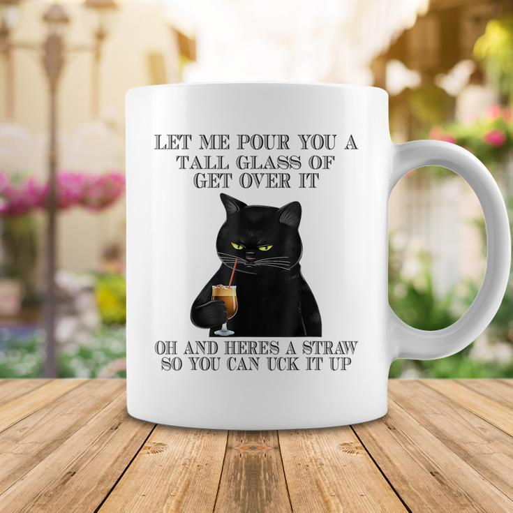 Black Cat Let Me Pour You A Tall Glass Of Get Over It Gifts V2 Coffee Mug Funny Gifts