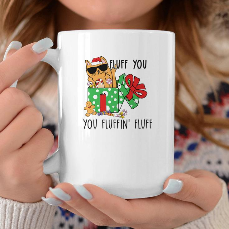 Christmas Funny Cat Fluff You You Fluffin Fluff Coffee Mug Funny Gifts