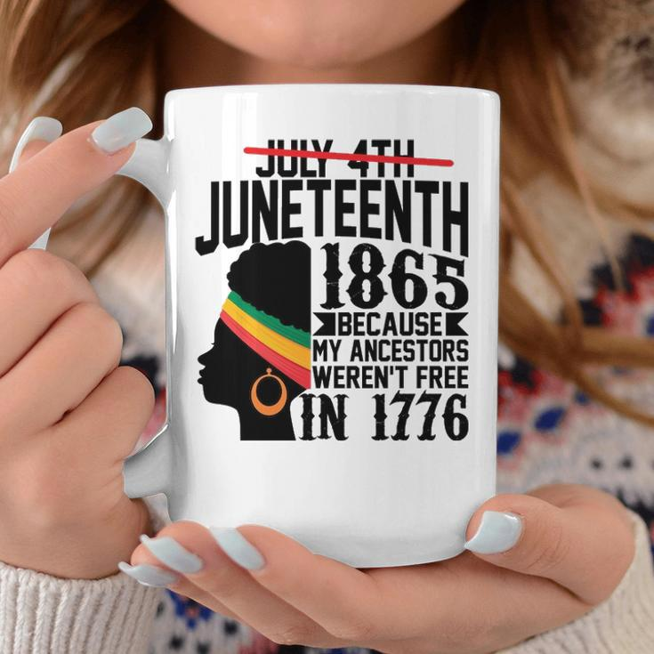 July 4Th Juneteenth 1865 Because My Ancestors Werent Free In 1776 Coffee Mug Personalized Gifts