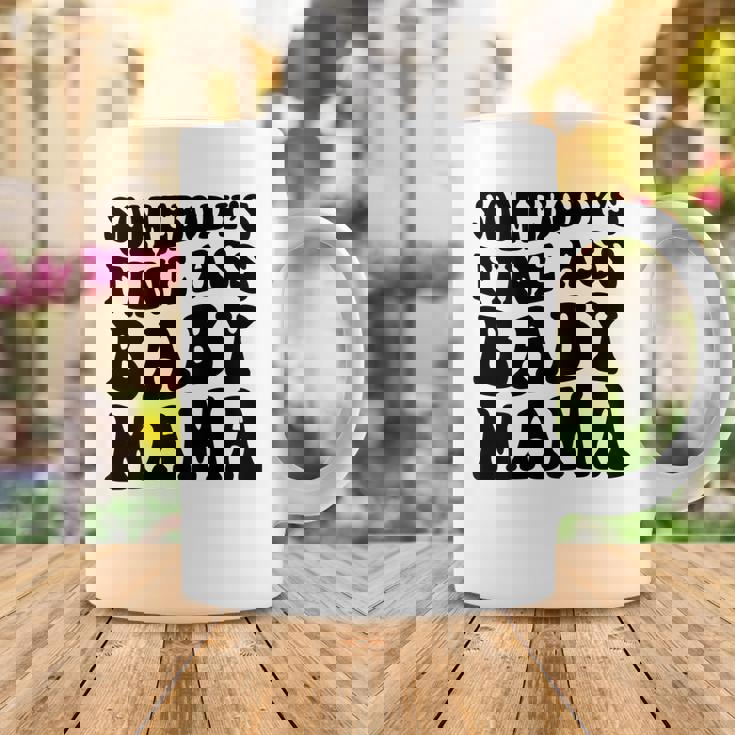 Somebodys Fine Ass Baby Mama Coffee Mug Funny Gifts