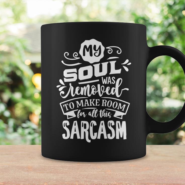 Sarcastic Funny Quote My Soul Was Removed White Coffee Mug