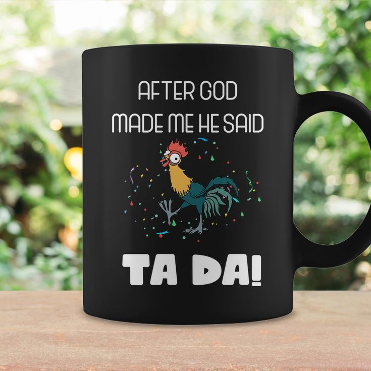 After God Made Me He Said Ta Da Tada Funny Meme Coffee Mug Gifts ideas