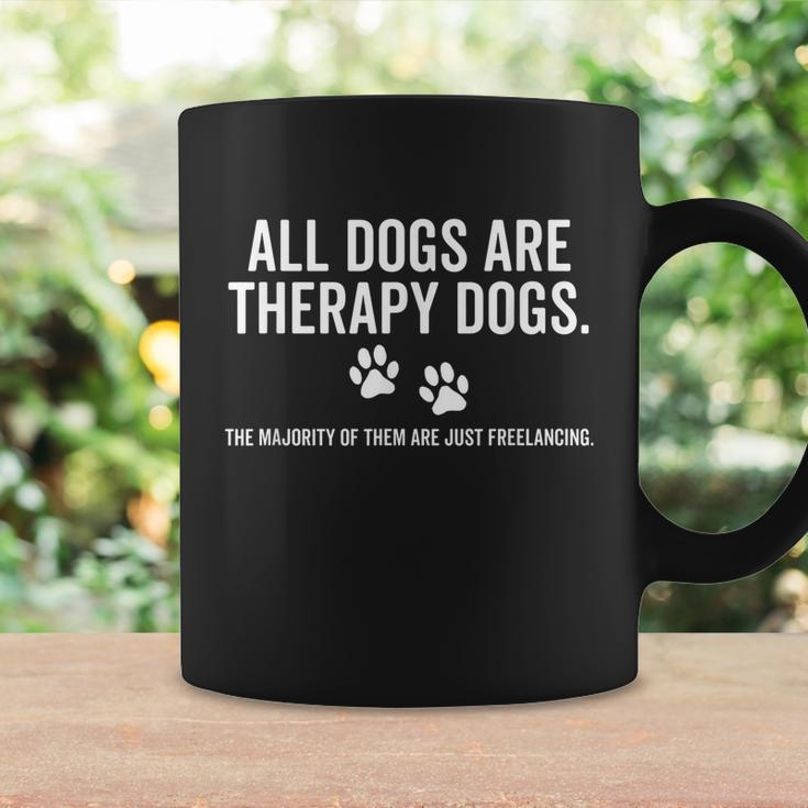 All Dogs Are Therapy Dogs Most Just Freelance Pet Lover Cute Graphic Design Printed Casual Daily Basic Coffee Mug Gifts ideas