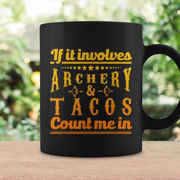 Archery Design If It Involves Archery & Tacos Count Me In Coffee Mug Gifts ideas