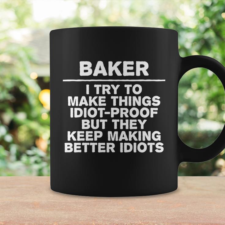 Baker Try To Make Things Idiotgiftproof Coworker Baking Cool Gift Coffee Mug Gifts ideas