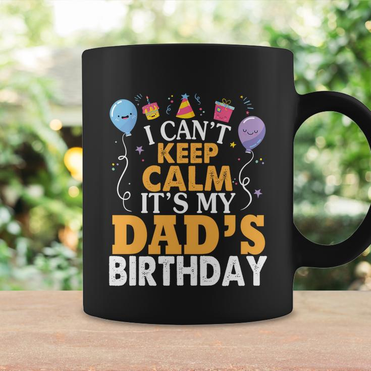 Baloons And Cake I Cant Keep Calm Its My Dads Birthday Cute Gift Coffee Mug Gifts ideas