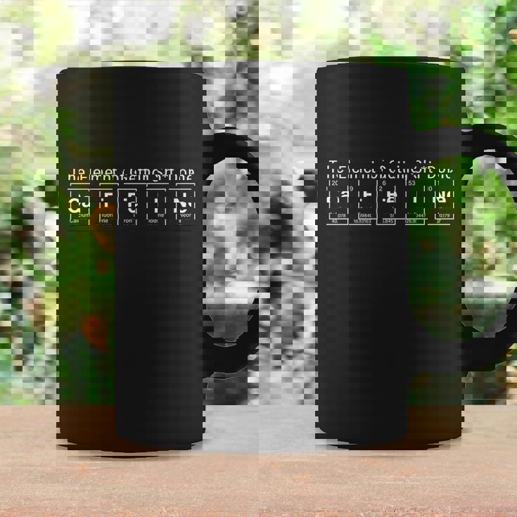 Caffeine The Element Of Getting Shit Done Graphic Design Printed Casual Daily Basic Coffee Mug Gifts ideas