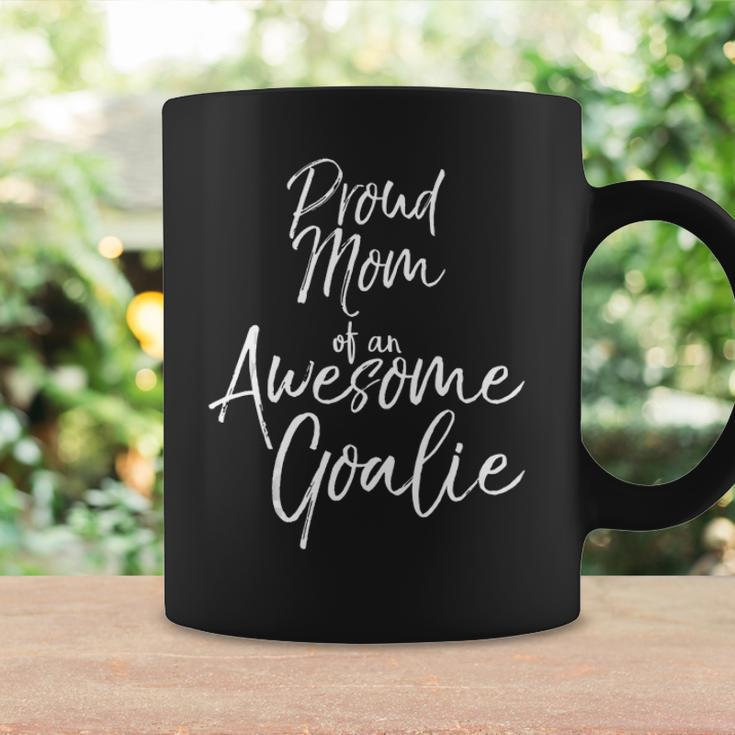 Cute Goal Keeper Mother Gift Proud Mom Of An Awesome Goalie Tank Top Coffee Mug Gifts ideas
