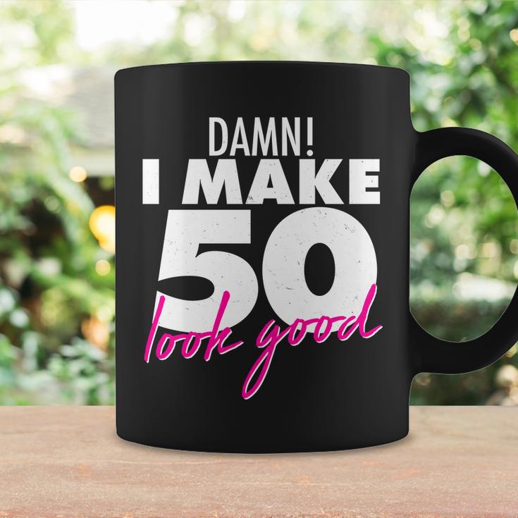 Damn I Make 50 Look Good Birthday Tshirt Coffee Mug Gifts ideas