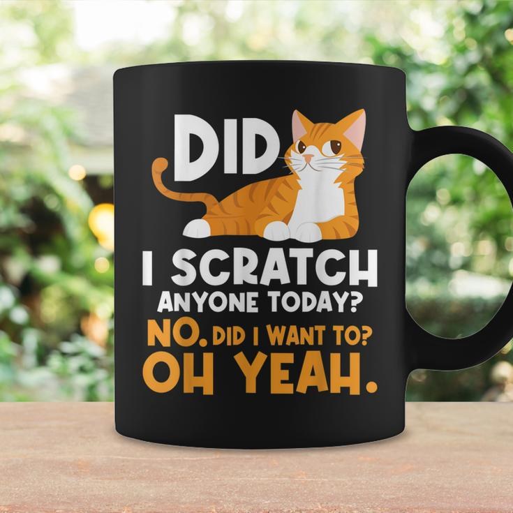 Did I Scratch Anyone Today - Funny Sarcastic Humor Cat Joke Coffee Mug Gifts ideas